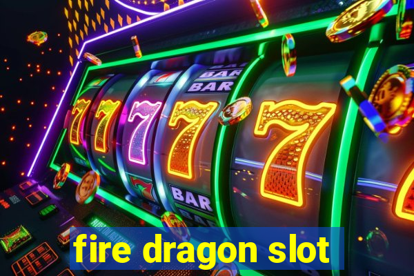 fire dragon slot