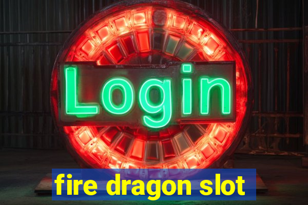 fire dragon slot