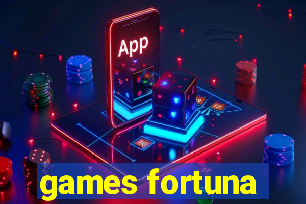 games fortuna