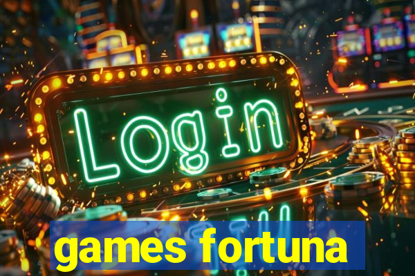 games fortuna