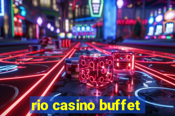 rio casino buffet