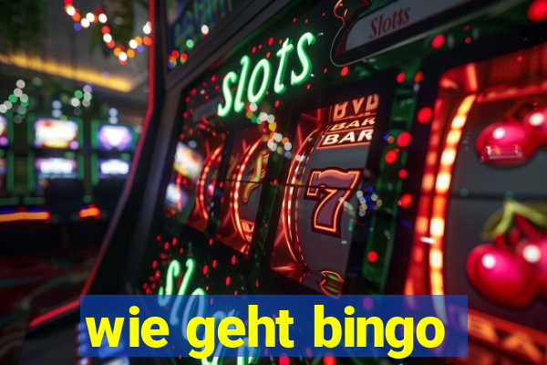 wie geht bingo