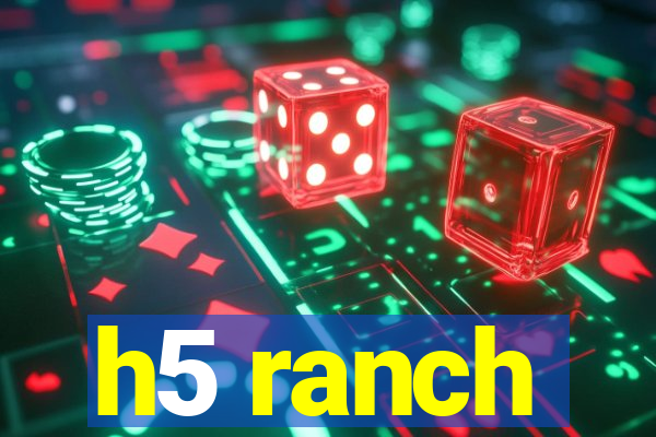 h5 ranch