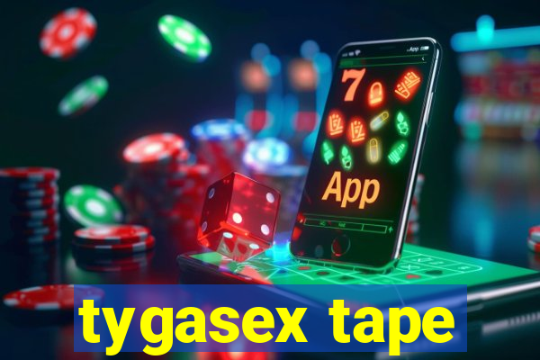 tygasex tape