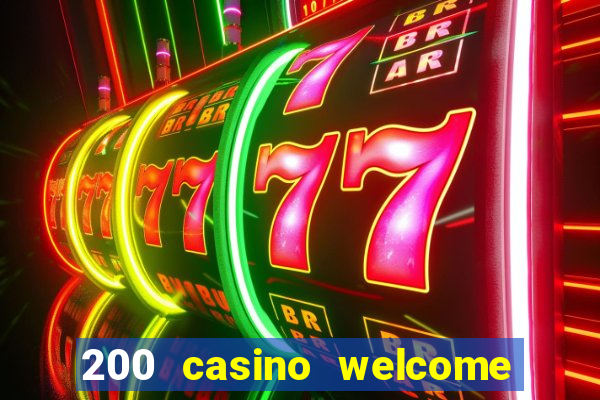 200 casino welcome bonus uk