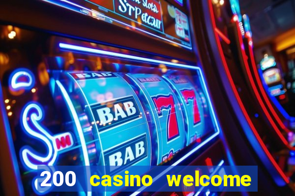 200 casino welcome bonus uk