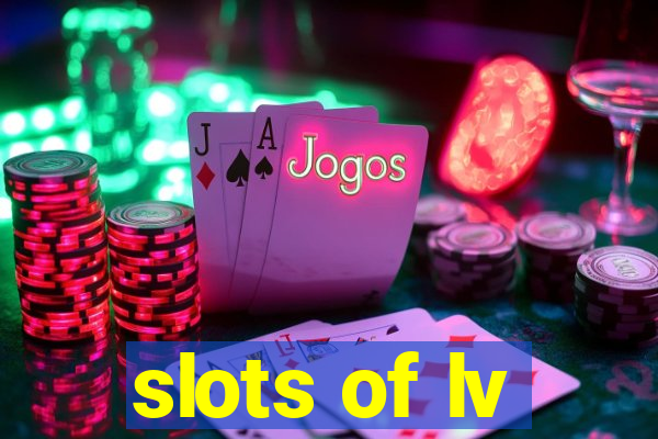 slots of lv