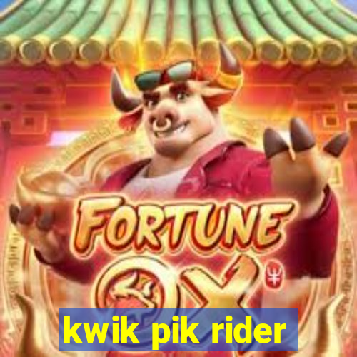 kwik pik rider