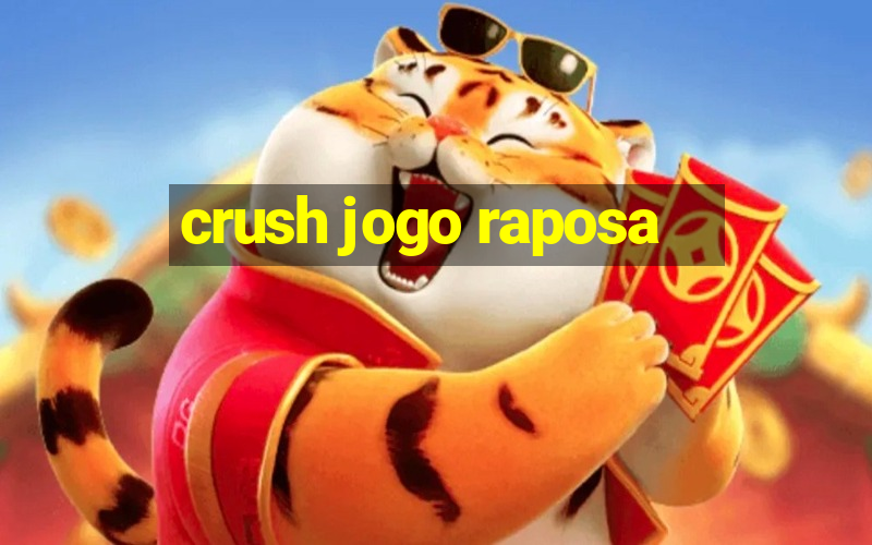 crush jogo raposa