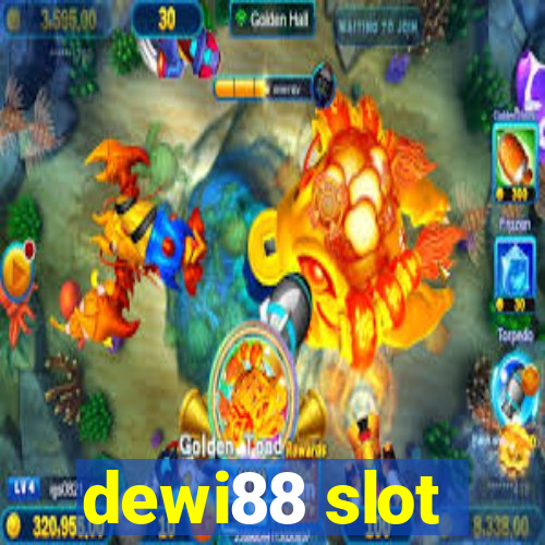 dewi88 slot