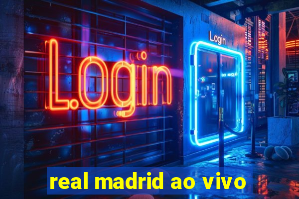 real madrid ao vivo