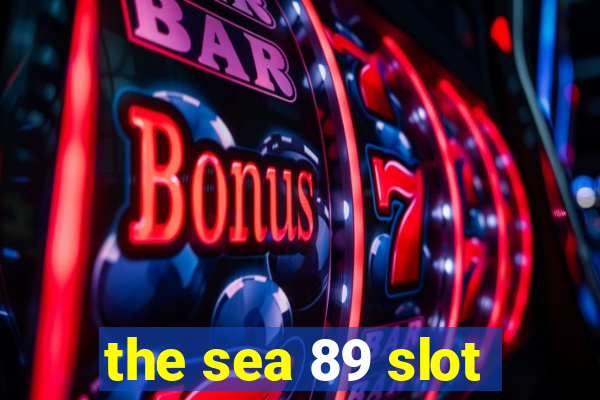 the sea 89 slot