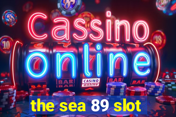 the sea 89 slot