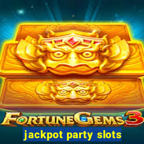 jackpot party slots