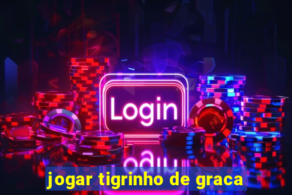 jogar tigrinho de graca