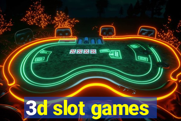 3d slot games