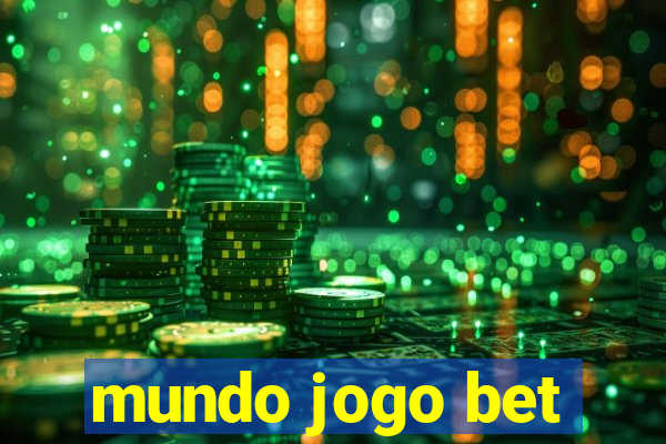 mundo jogo bet