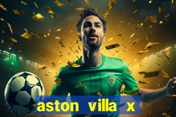 aston villa x chelsea palpite