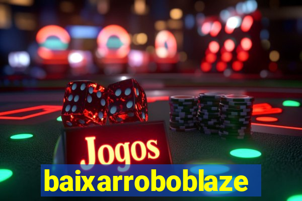 baixarroboblaze