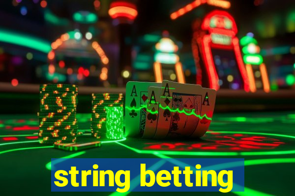 string betting