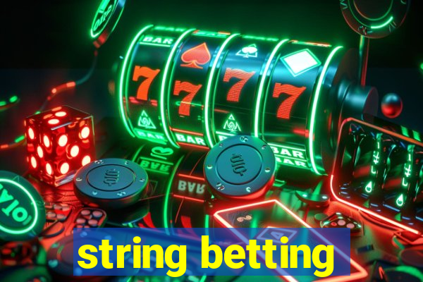 string betting