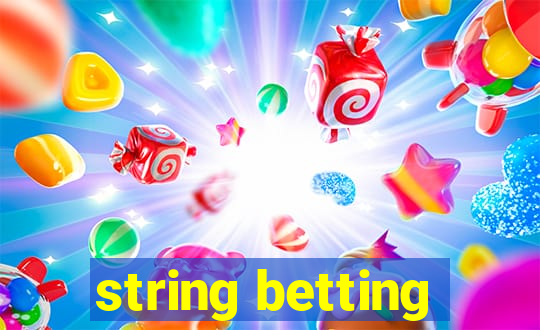 string betting