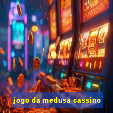 jogo da medusa cassino