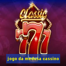 jogo da medusa cassino