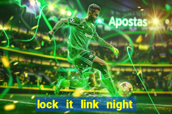 lock it link night life slot