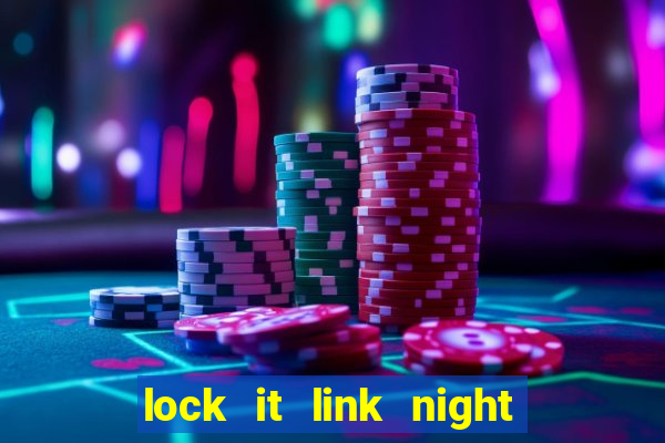 lock it link night life slot