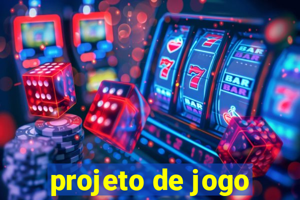 projeto de jogo