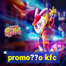 promo??o kfc