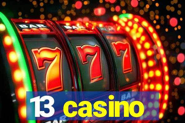 13 casino