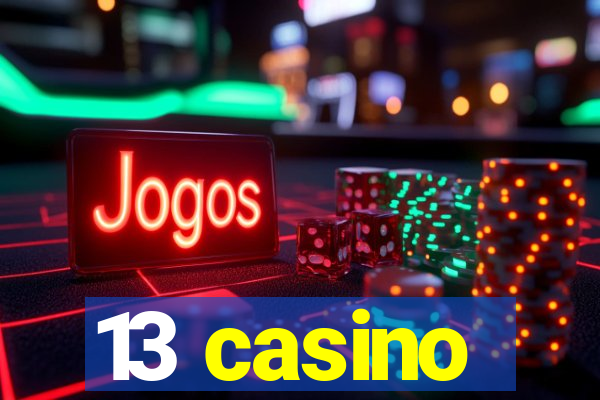 13 casino