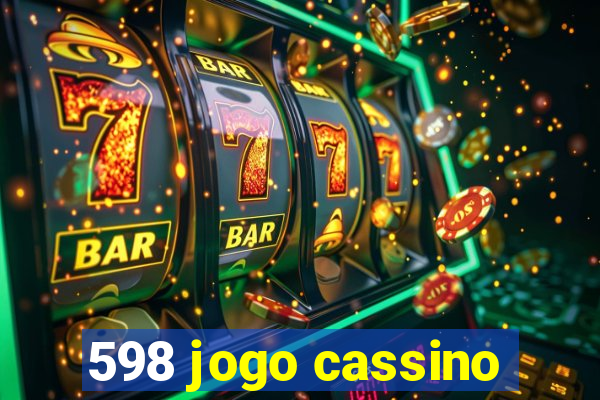 598 jogo cassino