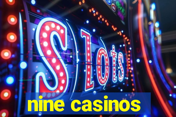 nine casinos