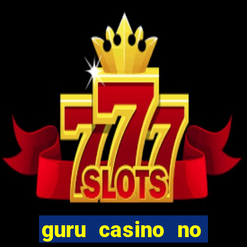 guru casino no deposit bonus