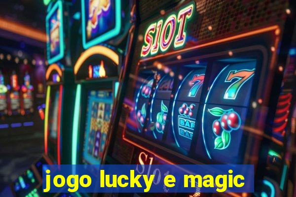 jogo lucky e magic