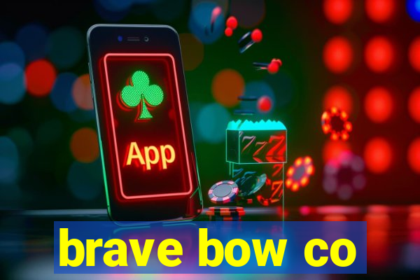 brave bow co