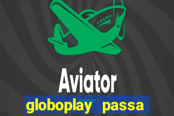 globoplay passa jogo ao vivo