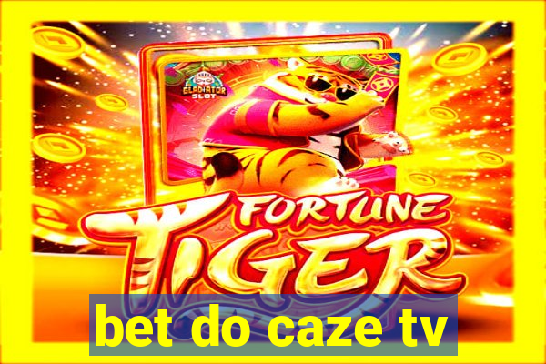 bet do caze tv