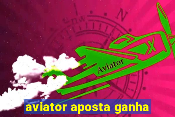 aviator aposta ganha