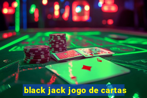 black jack jogo de cartas