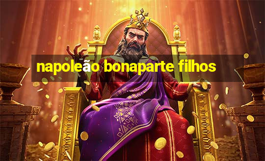 napoleão bonaparte filhos