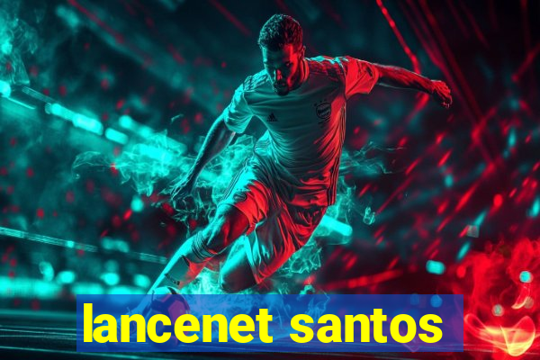 lancenet santos