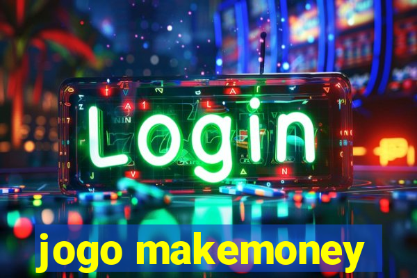 jogo makemoney