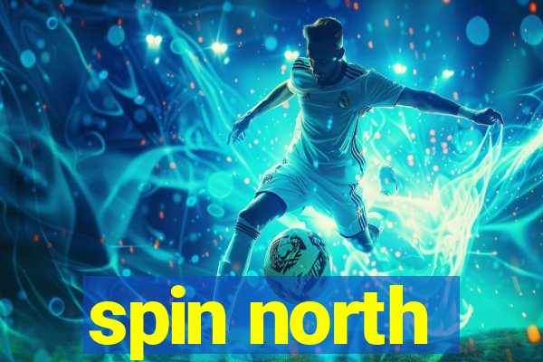 spin north