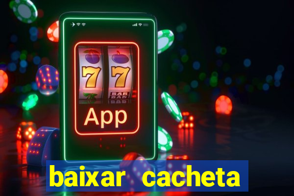 baixar cacheta league brasil