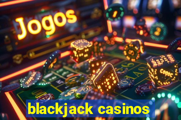 blackjack casinos