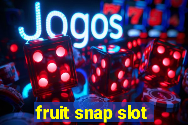 fruit snap slot